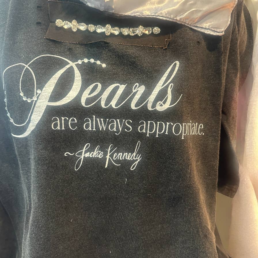 Pearls are Always Appropriate Tattered Shirt