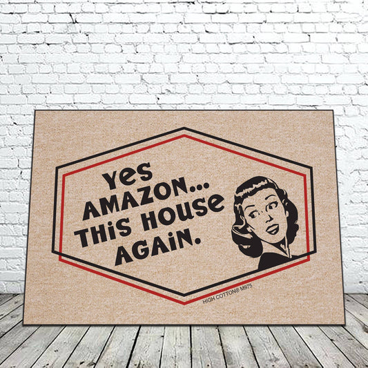 Yes Amazon...This House Again!