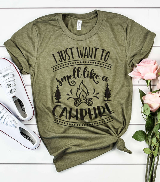I just want to Smell Like a Campfire T