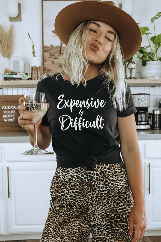 Expensive and Difficult Shirt, Sassy Boujee Funny T